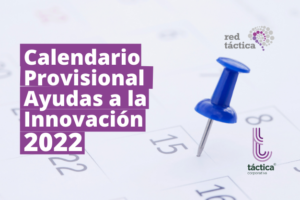 Calendario provisional de ayudas a la innovación 2022